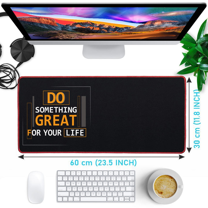 Anti-Slip Extended Desk Mat Gaming Mouse Pad - Do Something Great for Your Life