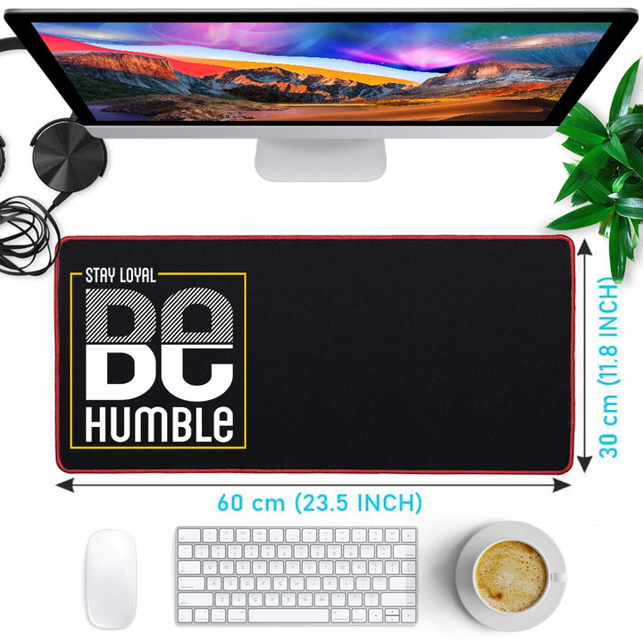 Anti-Slip Extended Desk Mat Gaming Mouse Pad - Stay Loyal Be Humble