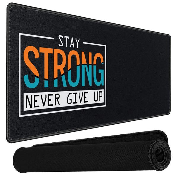 Anti-Slip Extended Desk Mat Gaming Mouse Pad - Stay Strong Never Give Up