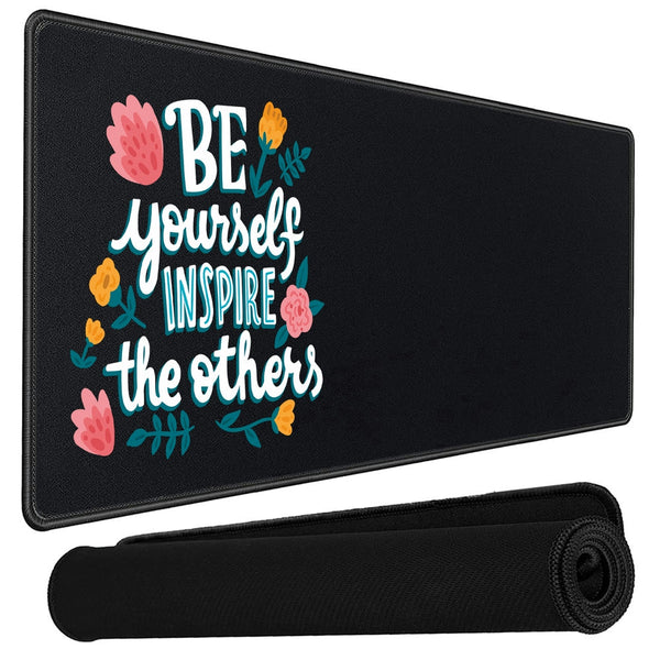Anti-Slip Extended Desk Mat Gaming Mouse Pad - Be Yourself Inspire the Others